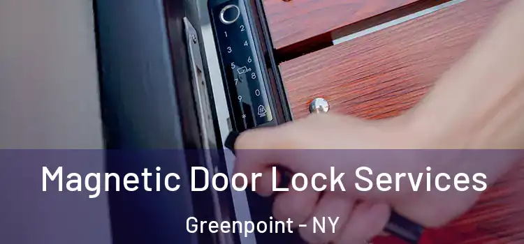 Magnetic Door Lock Services Greenpoint - NY
