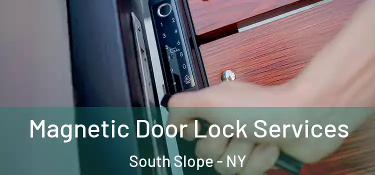 Magnetic Door Lock Services South Slope - NY