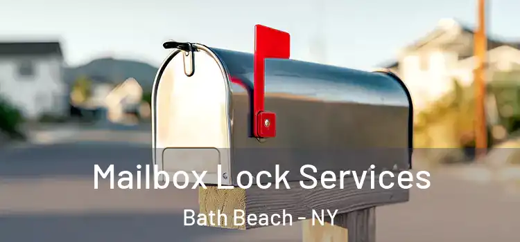 Mailbox Lock Services Bath Beach - NY