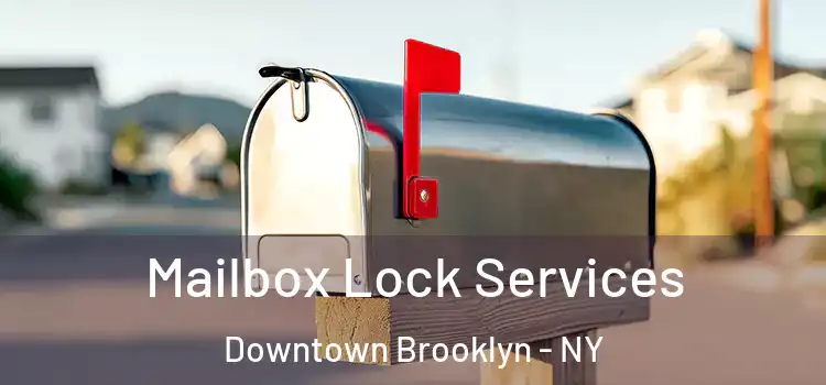  Mailbox Lock Services Downtown Brooklyn - NY