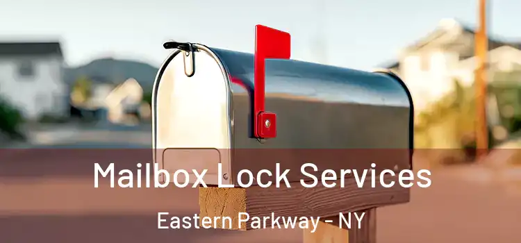Mailbox Lock Services Eastern Parkway - NY