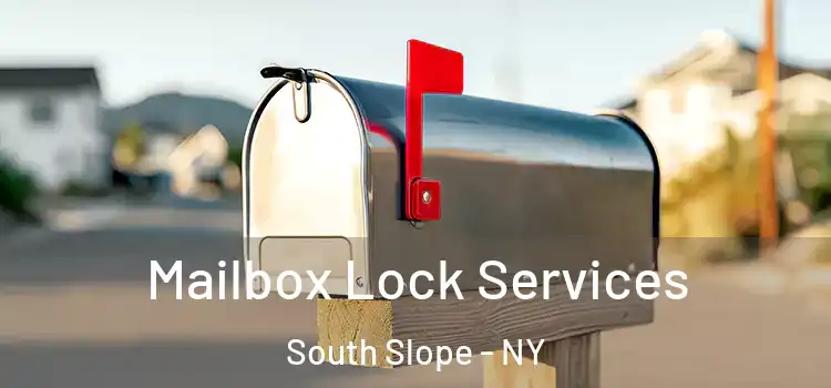 Mailbox Lock Services South Slope - NY