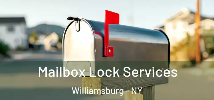  Mailbox Lock Services Williamsburg - NY