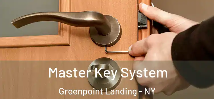Master Key System Greenpoint Landing - NY