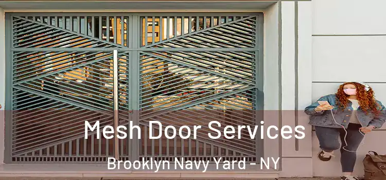 Mesh Door Services Brooklyn Navy Yard - NY