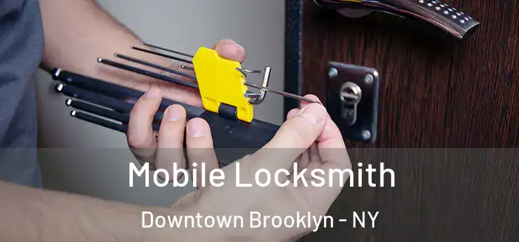 Mobile Locksmith Downtown Brooklyn - NY