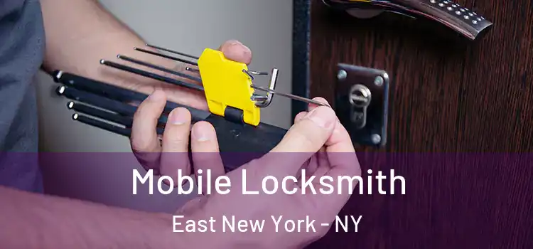 Mobile Locksmith East New York - NY