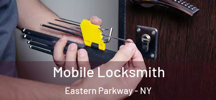 Mobile Locksmith Eastern Parkway - NY
