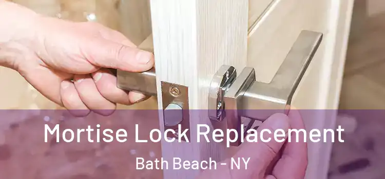  Mortise Lock Replacement Bath Beach - NY