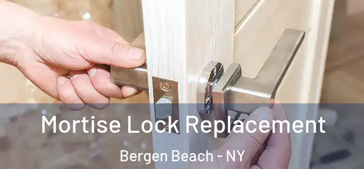  Mortise Lock Replacement Bergen Beach - NY