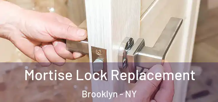 Mortise Lock Replacement Brooklyn - NY