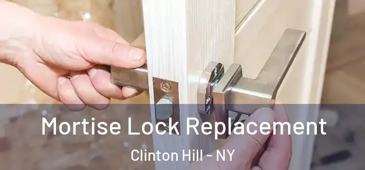 Mortise Lock Replacement Clinton Hill - NY
