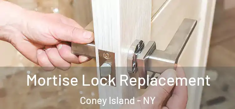 Mortise Lock Replacement Coney Island - NY