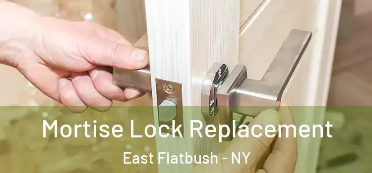 Mortise Lock Replacement East Flatbush - NY