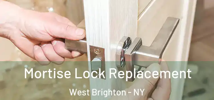 Mortise Lock Replacement West Brighton - NY