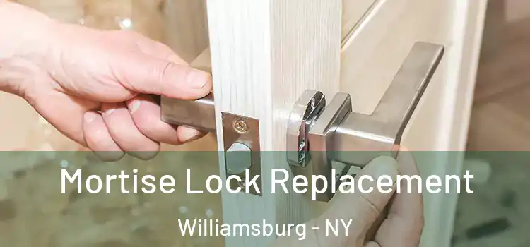  Mortise Lock Replacement Williamsburg - NY