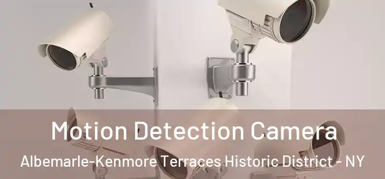  Motion Detection Camera Albemarle-Kenmore Terraces Historic District - NY