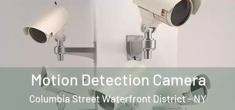  Motion Detection Camera Columbia Street Waterfront District - NY