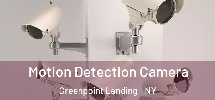  Motion Detection Camera Greenpoint Landing - NY