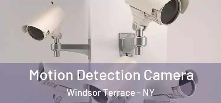  Motion Detection Camera Windsor Terrace - NY