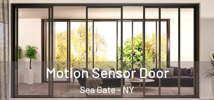 Motion Sensor Door Sea Gate - NY