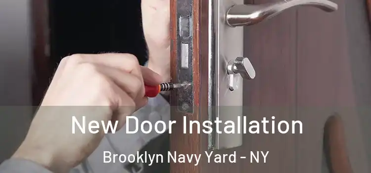 New Door Installation Brooklyn Navy Yard - NY