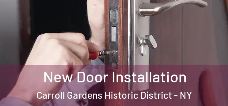 New Door Installation Carroll Gardens Historic District - NY
