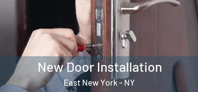 New Door Installation East New York - NY