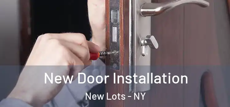  New Door Installation New Lots - NY