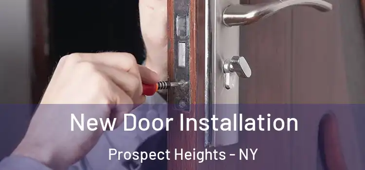  New Door Installation Prospect Heights - NY