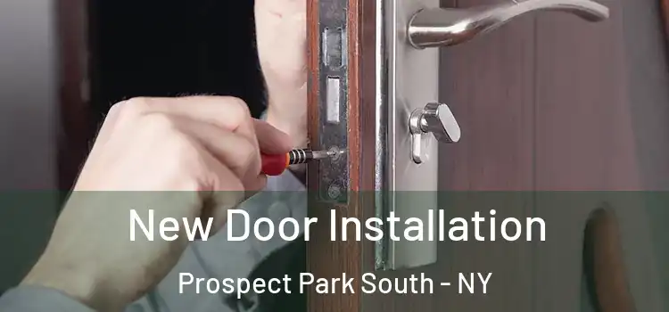 New Door Installation Prospect Park South - NY