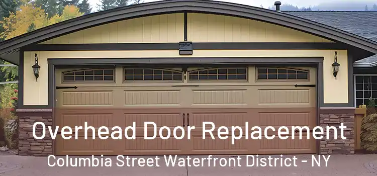  Overhead Door Replacement Columbia Street Waterfront District - NY