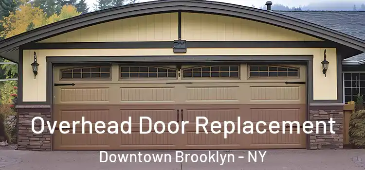  Overhead Door Replacement Downtown Brooklyn - NY