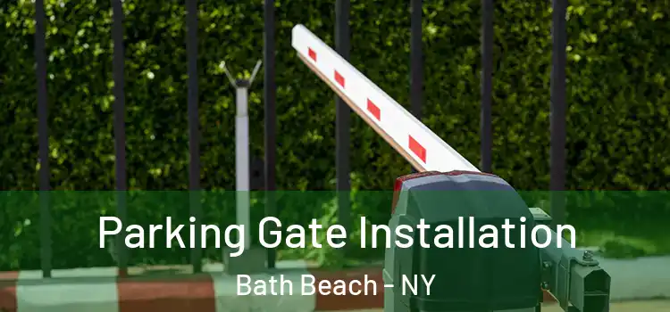 Parking Gate Installation Bath Beach - NY