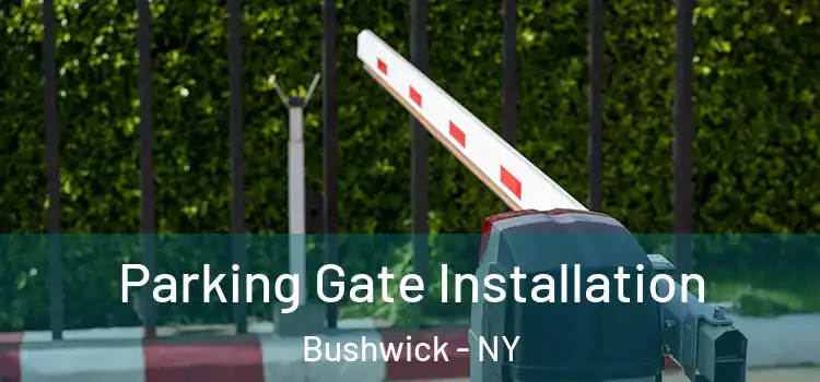 Parking Gate Installation Bushwick - NY