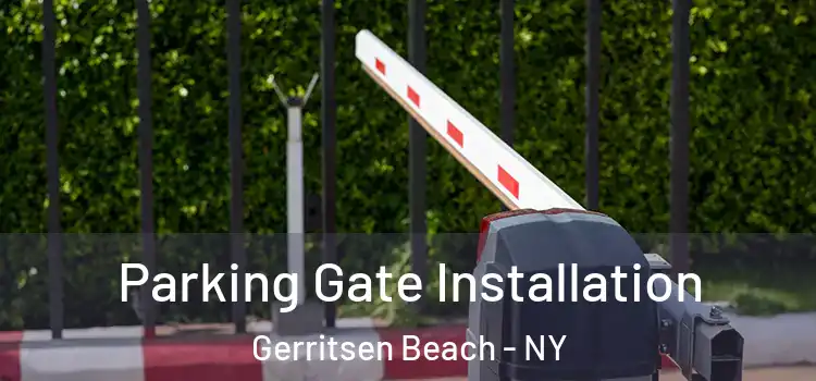 Parking Gate Installation Gerritsen Beach - NY