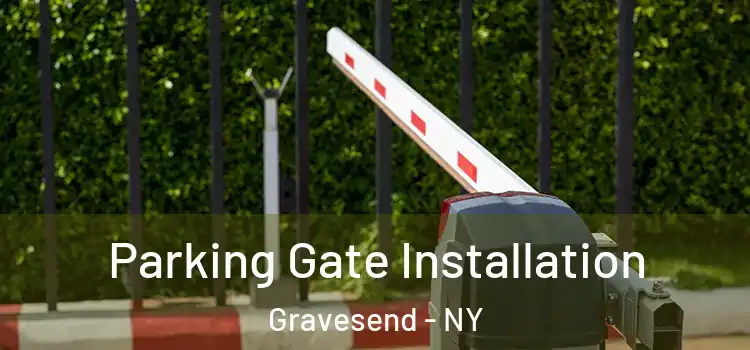 Parking Gate Installation Gravesend - NY