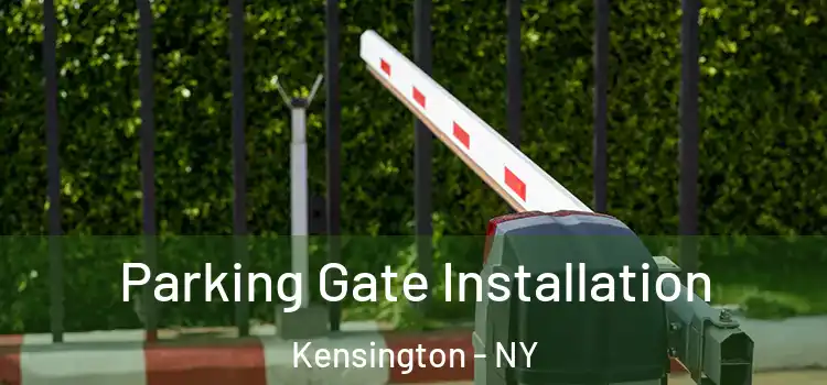 Parking Gate Installation Kensington - NY
