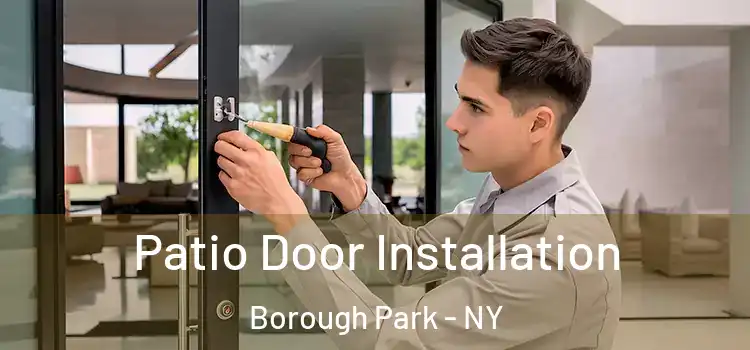  Patio Door Installation Borough Park - NY