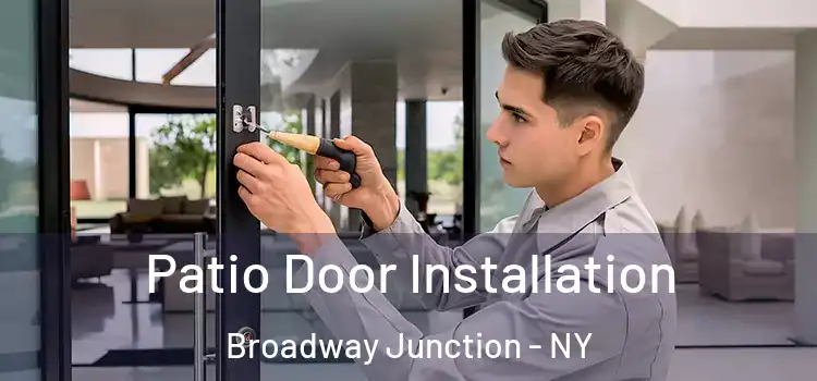 Patio Door Installation Broadway Junction - NY