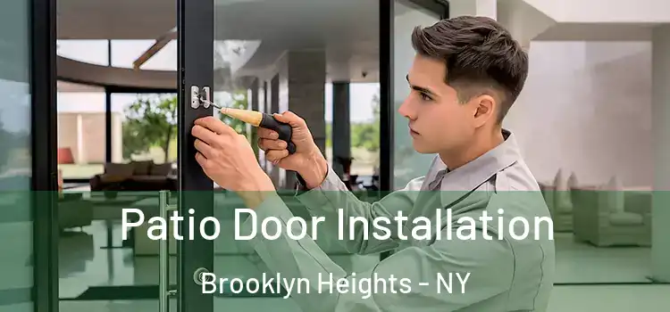 Patio Door Installation Brooklyn Heights - NY