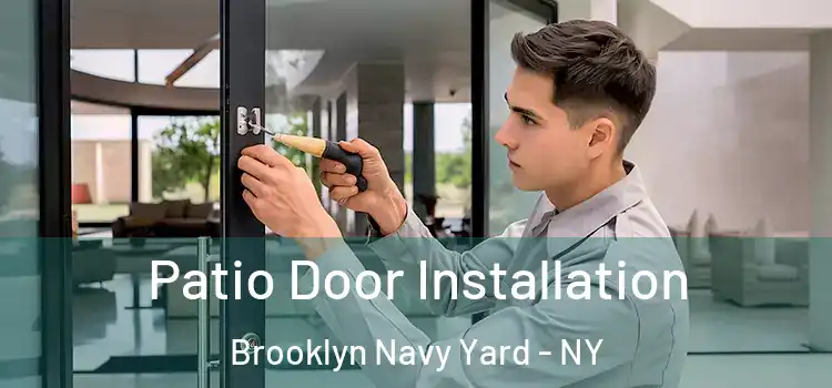 Patio Door Installation Brooklyn Navy Yard - NY
