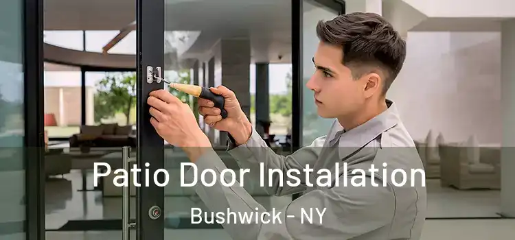 Patio Door Installation Bushwick - NY