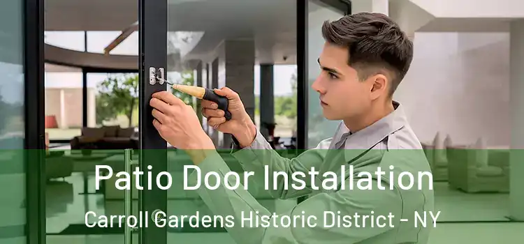 Patio Door Installation Carroll Gardens Historic District - NY
