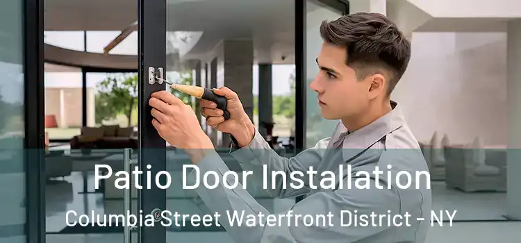 Patio Door Installation Columbia Street Waterfront District - NY