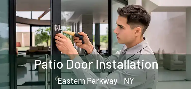 Patio Door Installation Eastern Parkway - NY