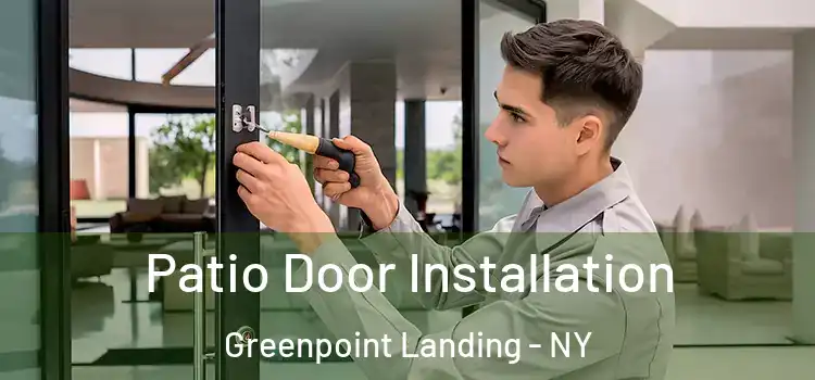  Patio Door Installation Greenpoint Landing - NY