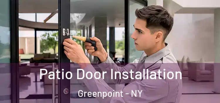  Patio Door Installation Greenpoint - NY