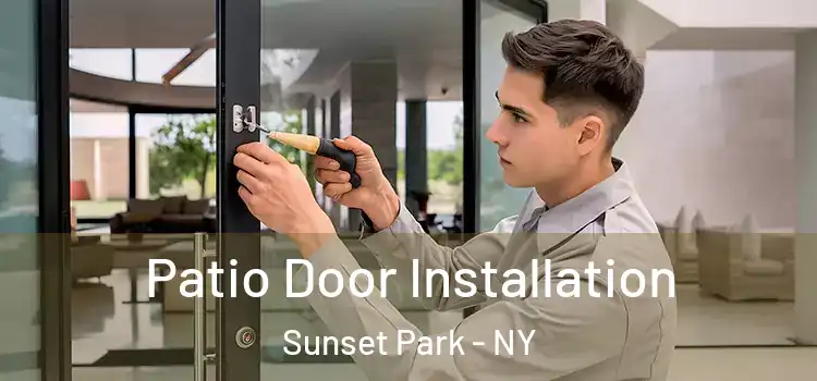 Patio Door Installation Sunset Park - NY