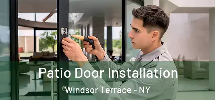 Patio Door Installation Windsor Terrace - NY